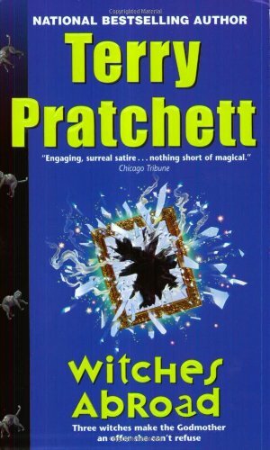 Witches Abroad (Discworld, #12; Witches #3) by Terry Pratchett