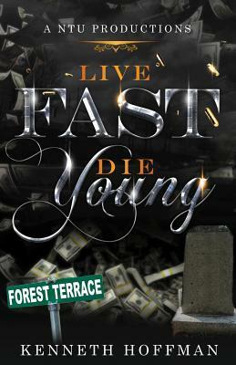 Live Fast Die Young by Kenneth Hoffman