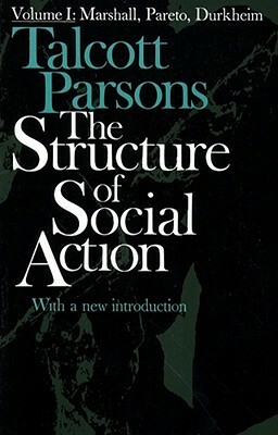 Structure of Social Action 2ed V1 by Talcott Parsons