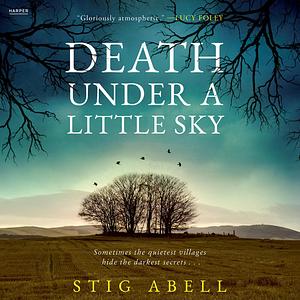 Death Under a Little Sky by Stig Abell