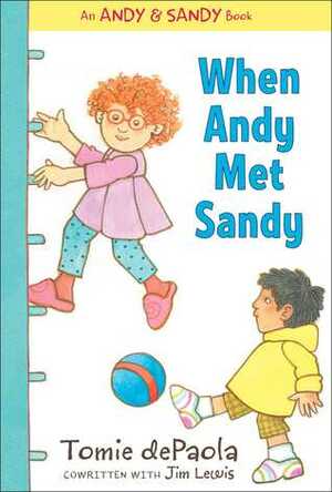 When Andy Met Sandy by Tomie dePaola, Jim Lewis