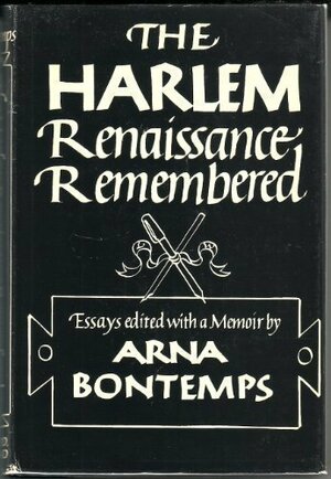 The Harlem Renaissance Remembered: Essays, by Arna Bontemps