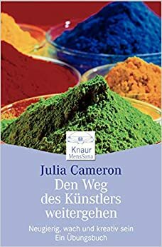 Den Weg Des Künstlers Weitergehen by Julia Cameron