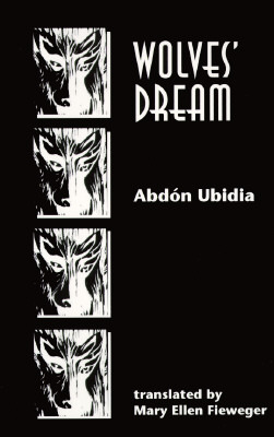 Wolves' Dream by Mary Ellen Fieweger, Abdón Ubidia
