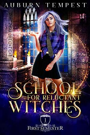 School for Reluctant Witches by Carolina Mac, Auburn Tempest