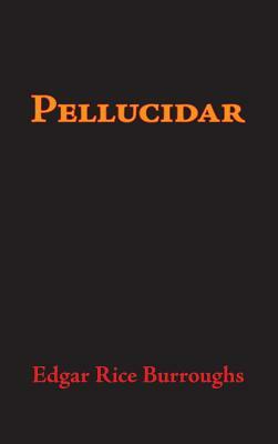 Pellucidar by Edgar Rice Burroughs
