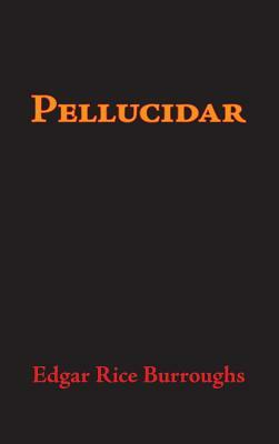 Pellucidar by Edgar Rice Burroughs