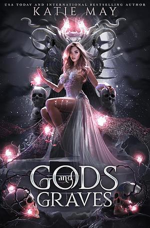 Gods and Graves  by Katie May