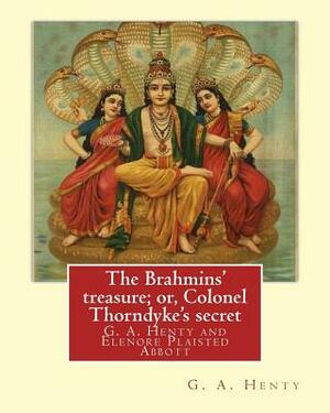 The Brahmins' treasure; or, Colonel Thorndyke's secret, By G. A. Henty,: illustrated By: Elenore Plaisted Abbott (1875 - 1935) was an American book il by Elenore Plaisted Abbott, G.A. Henty
