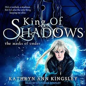 King Of Shadows by Kathryn Ann Kingsley