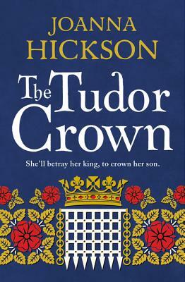 The Tudor Crown by Joanna Hickson