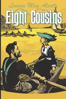 Eight Cousins by Louisa May Alcott