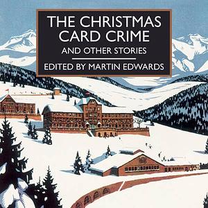 The Christmas Card Crime and Other Stories by Martin Edwards