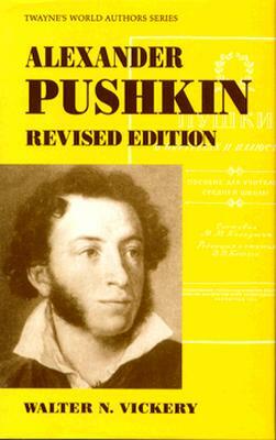 Alexander Pushkin Revisited by Walter N. Vickery