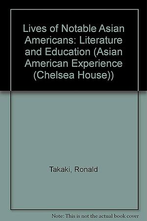 Lives of Notable Asian Americans: Literature and Education by Christina Chiu
