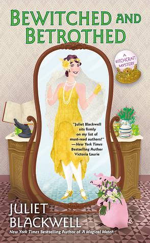 Bewitched and Betrothed by Juliet Blackwell