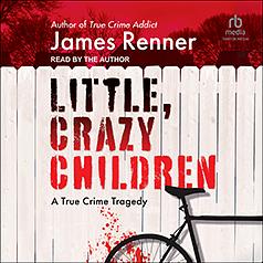 Little, Crazy Children by James Renner