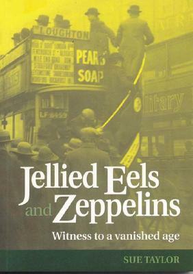 Jellied Eels and Zeppelins by Sue Taylor