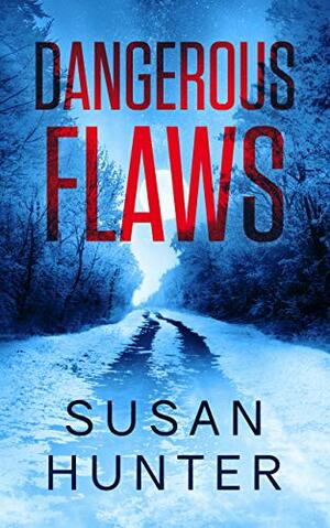 Dangerous Flaws by Susan Hunter