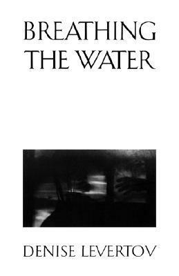 Breathing the Water by Denise Levertov