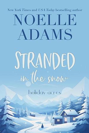 Stranded in the Snow by Noelle Adams