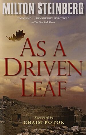 As a Driven Leaf by Milton Steinberg, Chaim Potok