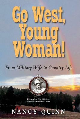 Go West, Young Woman! by Nancy Quinn