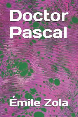 Doctor Pascal by Émile Zola