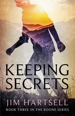 Keeping Secrets: Book Three in the Boone Series by Jim Hartsell