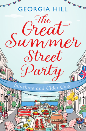 The Great Summer Street Party - Part 1: Sunshine and Cider Cake by Georgia Hill