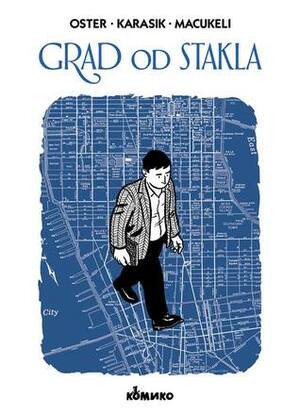 Grad od stakla by David Mazzucchelli, Miodrag Marković, Paul Karasik, Paul Auster