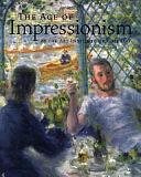 The Age of Impressionism at the Art Institute of Chicago by Art Institute of Chicago, Douglas W. Druick, Gloria Lynn Groom