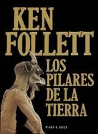 Los Pilares de la Tierra by Ken Follett