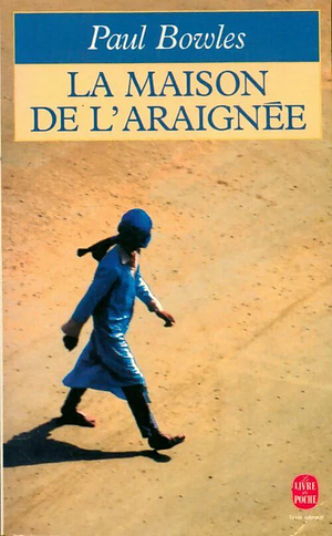 La maison de l'araignée by Paul Bowles