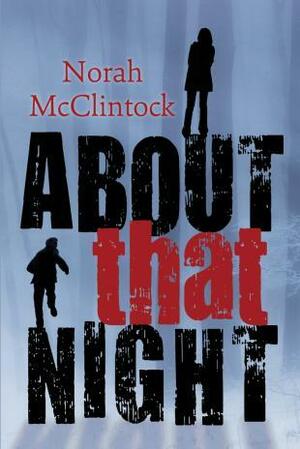 About That Night by Norah McClintock