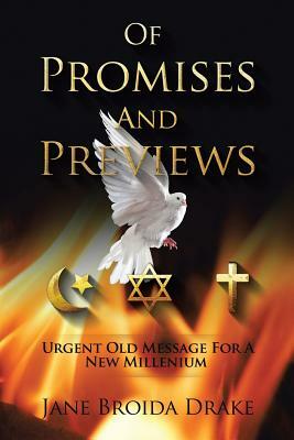Of Promises and Previews: Urgent Old Messages for a New Millennium by Jane Drake