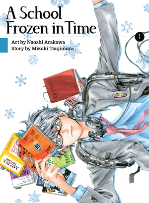 A School Frozen in Time, Volume 1 by Naoshi Arakawa, Mizuki Tsujimura