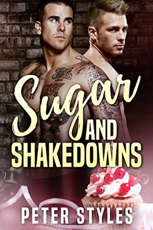 Sugar and Shakedowns by Peter Styles