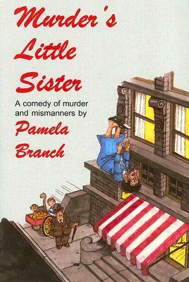 Murder's Little Sister by Enid Schantz, Tom Schantz, Pamela Branch