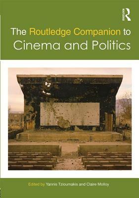 The Routledge Companion to Cinema and Politics by 