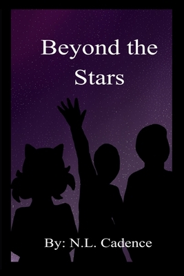 Beyond the Stars by N. L. Cadence