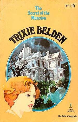 Trixie Belden and the Secret of the Mansion by Julie Campbell