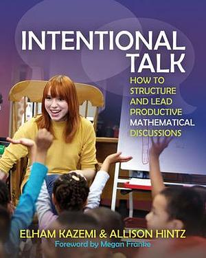 Intentional Talk by Elham Kazemi, Elham Kazemi, Allison Hintz