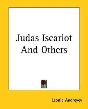 Judas Iscariot and Others by Leonid Andreyev