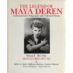 The Legend of Maya Deren: A Documentary Biography and Collected Works by Catrina Neiman, Millicent Hodson, Maya Deren, Vèvè A. Clark