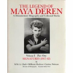 The Legend of Maya Deren: A Documentary Biography and Collected Works by Vèvè A. Clark, Maya Deren, Millicent Hodson, Catrina Neiman