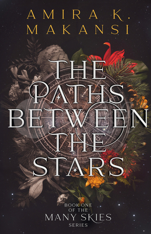 The Paths Between the Stars by Amira K. Makansi