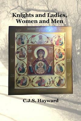 Knights and Ladies, Women and Men by Cjs Hayward
