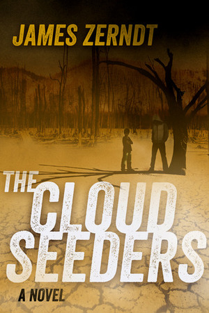 The Cloud Seeders by Jamie Zerndt