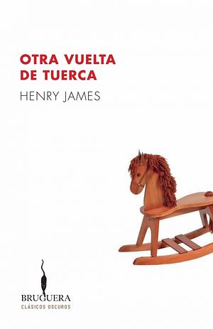 Otra vuelta de tuerca by Henry James